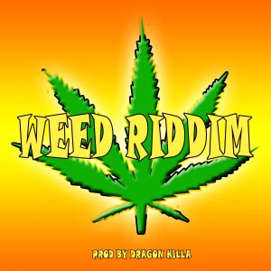 Weed Riddim (Instrumental) - Prod by Dragon Killa